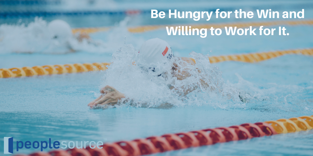Be Hungry for the Win and Willing to Work for It.