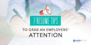 7 Resume Tips to Grab an Employer’s Attention